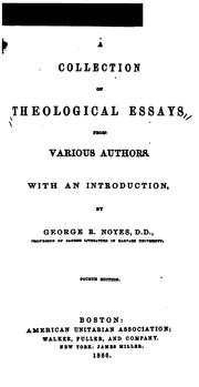 A Collection of Theological Essays from Various Authors by American Unitarian Association.