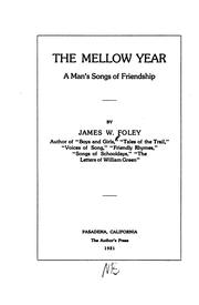 The Mellow Year: A Man's Songs of Friendship by James W. Foley