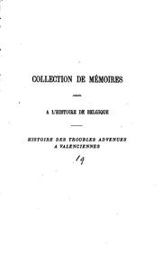 Cover of: Histoire des troubles advenues à Valenciennes à cause des hérésies, 1562 ... by Pierre Joseph Le Boucq