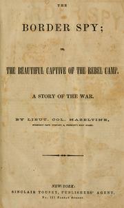 Cover of: border spy, or, The beautiful captive of the rebel camp: a story of the war