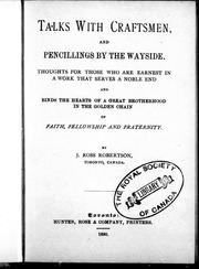 Cover of: Talks to craftsmen and pencillings by the wayside by by J. Ross Robertson.