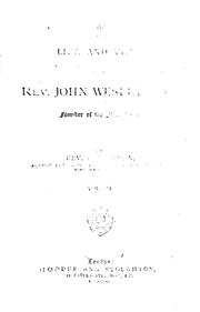 Cover of: The Life and Times of the Rev. John Wesley, M.A., Founder of the Methodists by Luke Tyerman