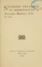 Cover of: Sermons preached in Manchester by Alexander Maclaren