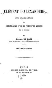 Cover of: Clément d'Alexandrie: étude sur les rapports du christianisme et de la philosophie greque au IIe ... by Eugène de Faye