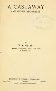Cover of: A castaway, and other addresses by Meyer, F. B.