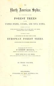 Cover of: The North American sylva; or, A description of the forest trees of the United States, Canada, and Nova Scotia ... by François André Michaux