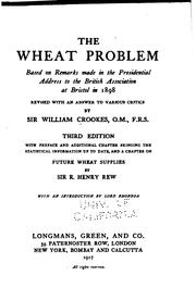 Cover of: The Wheat Problem: Based on Remarks Made in the Presidential Adress to the ...