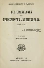 Cover of: Die grundlagen des neunzehnten jahrhunderts. by Houston Stewart Chamberlain