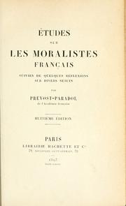 Cover of: Études sur les moralistes français suivies de quelques réflexions sur divers sujets. by Lucien Anatole Prévost-Paradol