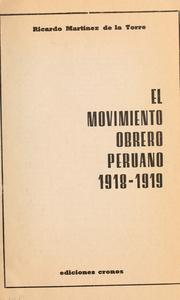 El movimiento obrero peruano 1918-1919 by Ricardo Martínez de la Torre