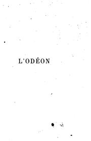 Cover of: L'Odéon: histoire administrative, anecdotique et litte?raire du Second The?atre Franc?ais