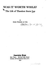 Cover of: Was it Worth While?: The Life of Theodore Storrs Lee
