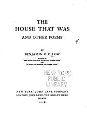 Cover of: The House that was and Other Poems: And Other Poems by Benjamin Robbins Curtis Low