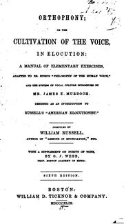 Cover of: Orthophony; Or The Cultivation of the Voice in Elocution: A Manual of ...