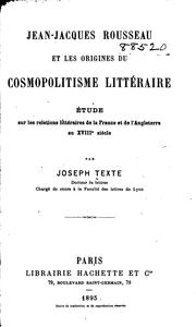 Cover of: Jean-Jacques Rousseau et les origines du cosmopolitisme littéraire: étude sur les relations ... by Joseph Texte