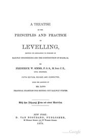 A Treatise on the Principles and Practice of Levelling, Showing Its Application to Purposes of ... by Frederick Walter Simms, Henry Law