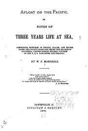 Afloat on the Pacific: Or, Notes of Three Years Life at Sea, Comprising Sketches of People .. by W. P. Marshall