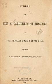 Cover of: Speech of Hon. S. Caruthers, of Missouri, on the Nebraska and Kansas bill.
