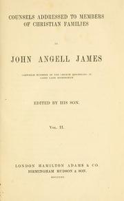 Cover of: The works of John Angell James by John Angell James, John Angell James