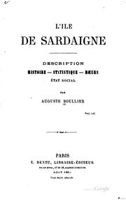 Cover of: L'île de Sardaigne: description, histoire, statistique, mœurs, état social by Auguste Boullier