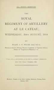 Cover of: The Royal Regiment of Artillery at Le Cateau, Wednesday, 26th August, 1914 by Archibald Frank Becke