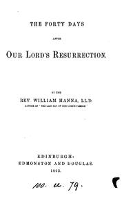 Cover of: The forty days after our Lord's resurrection