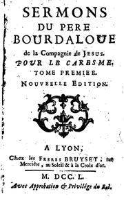 Cover of: Sermons du père Bourdaloue ...: pour le caresme ...