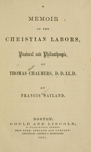 Cover of: memoir of the Christian labors: Pastoral and philanthropic of Thomas Chalmers.