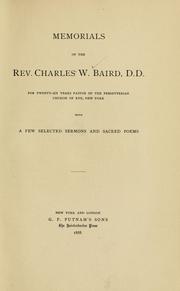Cover of: Memorials of the Rev. Charles W. Baird, D.D.: for twenty-six years pastor of the Presbyterian church of Rye, New York, with a few selected sermons and sacred poems.