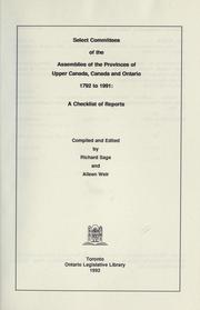 Cover of: Select committees of the assemblies of the provinces of Upper Canada, Canada and Ontario, 1792 to 1991 by Richard Sage
