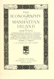 Cover of: The iconography of Manhattan Island, 1498-1909 by Isaac Newton Phelps Stokes, Isaac Newton Phelps Stokes