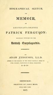 Cover of: Biographical sketch: or, Memoir of Lieutenant-Colonel Patrick Ferguson ; originally intended for the British encyclopaedia