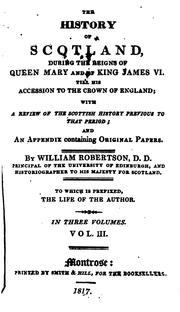Cover of: The history of Scotland, during the reigns of queen Mary and of king James vi. To which is ... by William Robertson, Dugald Stewart