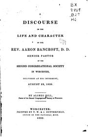 A Discourse on the Life and Character of the Rev. Aaron Bancroft, D.D .. by Alonzo Hill