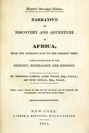 Cover of: Narrative of discovery and adventure in Africa: from the earliest ages to the present time ; with illustrations of the geology, mineralogy, and zoology