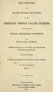 Cover of: The history of the rise, increase, and progress of the Christian people called Quakers by William Sewel, William Sewel