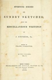 Cover of: Sporting scenes and sundry sketches: being the miscellaneous writings of J. Cypress, Jr.