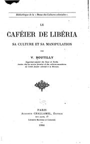 Cover of: Le caféier de Libéria: sa culture et sa manipulation by V. Boutilly