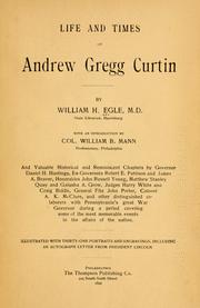 Cover of: Life and times of Andrew Gregg Curtin