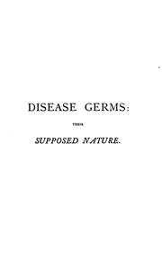Cover of: Disease germs; their supposed nature