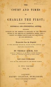 Cover of: The court and times of Charles the First by transcribed from the originals in the British Museum, state paper office, and private collections, by Thomas Birch.