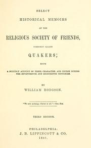 Select historical memoirs of the religious Society of Friends, commonly called Quakers by Hodgson, William