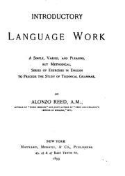 Cover of: Introductory Language Work: A Simple, Varied, and Pleasing, But Methodical, Series of Exercises ... by Alonzo Reed, Alonzo Reed