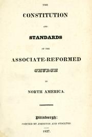 Cover of: constitution and standards of the Associate-Reformed Church in North America.