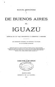 Cover of: De Buenos Aires al Iguazú: Crónicas de un viaje periodístico á corrientes y misiones