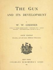 Cover of: The gun and its development by W.W. Greener