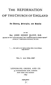 Cover of: The Reformation of the Church of England: Its History, Principles, and Results by John Henry Blunt
