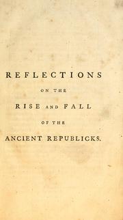 Cover of: Reflections on the rise and fall of the ancient republicks. by Edward Wortley Montagu