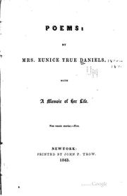 Cover of: Poems: By Mrs. Eunice True Daniels. With a Memoir of Her Life by Eunice True Daniels