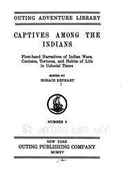 Cover of: Captives Among the Indians: First-hand Narratives of Indian Wars, Customs, Tortures, and Habits ...